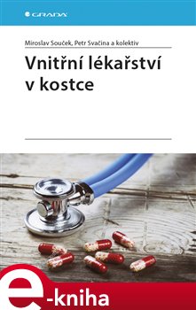 Levně Vnitřní lékařství v kostce - kolektiv, Miroslav Souček, Petr Svačina