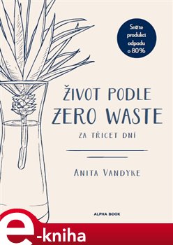 Levně Život podle Zero Waste za třicet dní - Anita Vandyke