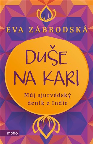 Duše na kari: Můj ajurvédský deník z Indie - Eva Zábrodská