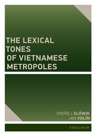 The Lexical Tones of Vietnamese Metropoles - Ondřej Slówik, Jan Volín