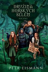 Družina horských šelem 1: Počátky - Petr Eismann
