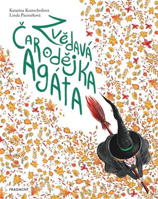Zvědavá čarodějka Agáta - Katarina Kratochvílová, Linda Pacourková
