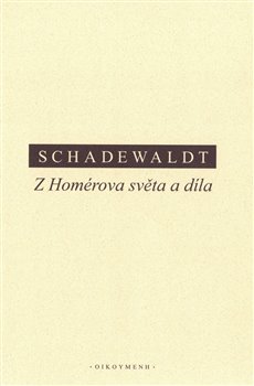 Levně Z Homérova světa a díla - Wolfgang Schadewaldt