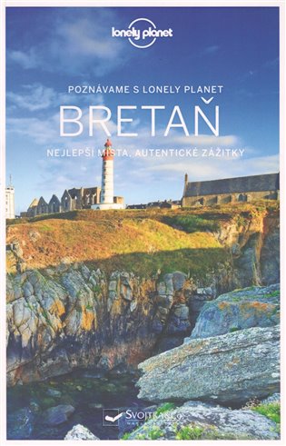 Poznáváme Bretaň - Lonely Planet - Christophe Corbel, Caroline Delabroy, Bénédicte Houdré
