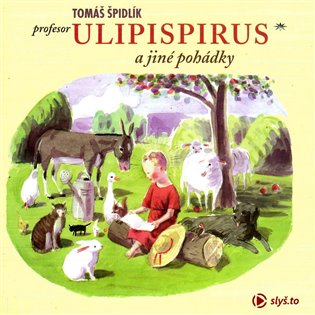 Profesor Ulipispirus a jiné pohádky, mp3 - Tomáš Špidlík