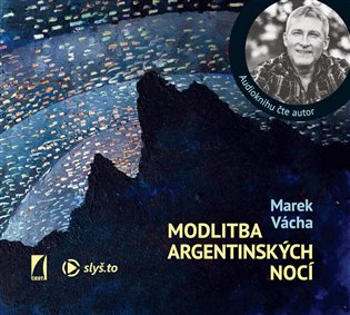 Modlitba argentinských nocí, mp3 - Marek Orko Vácha
