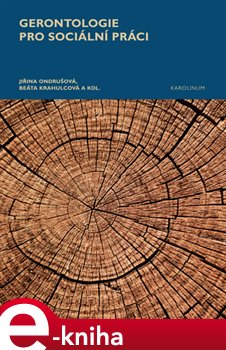 Levně Gerontologie pro sociální práci - Jiřina Ondrušová, Beáta Krahulcová