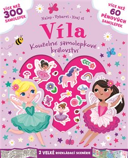 Levně Víla. Kouzelné samolepkové království