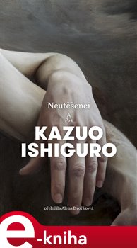 Levně Neutěšenci - Kazuo Ishiguro