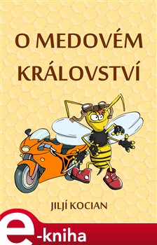 Levně O Medovém království - Jiljí Kocian