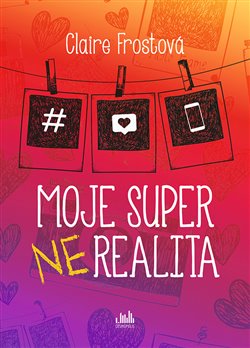 Levně Moje super (ne)realita - Claire Frost