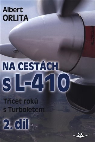Na cestách s L-410 II. díl - Albert Orlita