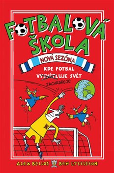 Fotbalová škola 2: Kde fotbal zachraňuje svět - Ben Lyttleton, Alex Bellos