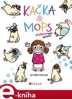 Levně Kačka & Mops - Kateřina Perglová