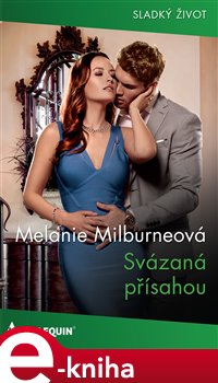 Levně Svázaná přísahou - Melanie Milburneová