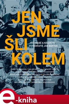 Levně Jen jsme šli kolem - kolektiv autorů, Jiří Hrabě