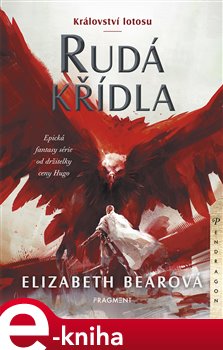 Království lotosu – Rudá křídla - Elizabeth Bearová