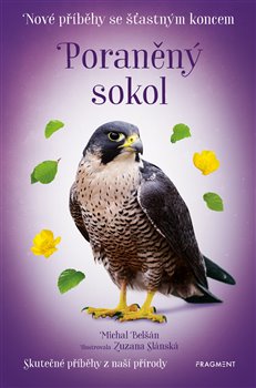 Nové příběhy se šťastným koncem – Poraněný sokol koupíte na Kosmas.cz