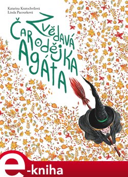 Levně Zvědavá čarodějka Agáta - Katarina Kratochvílová, Linda Pacourková