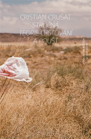 Stručná teorie cestování a pouště - Cristian Crusat