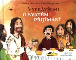 Vyprávěj mi o svatém přijímání - Bruno Ferrero