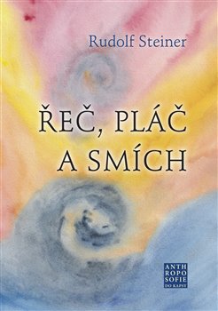 Levně Řeč, pláč a smích - Rudolf Steiner