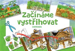 Levně Začínáme vystřihovat Zahrada