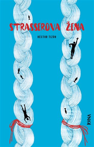 Strasserova žena - Hector Tizón