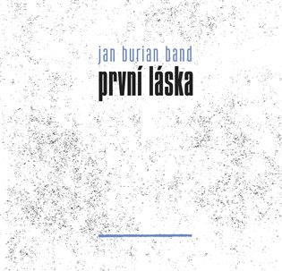 První láska - Jan Burian Band