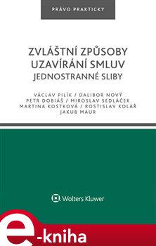 Levně Zvláštní způsoby uzavírání smluv. Jednostranné sliby - kolektiv