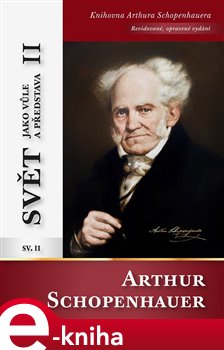 Levně Svět jako vůle a představa II - Arthur Schopenhauer