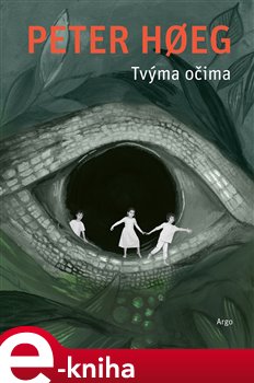 Levně Tvýma očima - Peter Hoeg