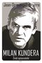 Milan Kundera - Život spisovatele