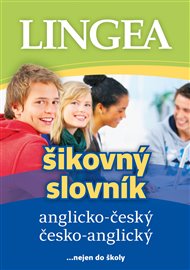 Anglicko-český česko-anglický šikovný slovník: ... nejen do školy -  kolektiv autorů
