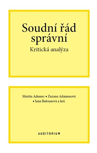 Soudní řád správní: Kritická analýza - Martin Adamec, Zuzana Adamusová, Jana Balounová