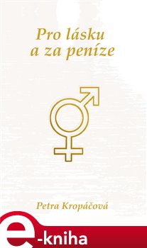 Pro lásku a za peníze - Petra Kropáčová