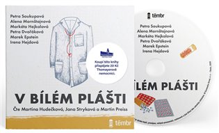 V bílém plášti - Alena Mornštajnová, Petra Dvořáková, Petra Soukupová, Irena Hejdová, Marek Epstein
