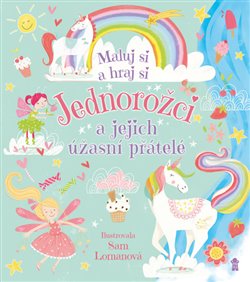 Levně Jednorožci a jejich úžasní přátelé - Sam Lomanová