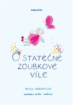 Levně O statečné zoubkové víle - Petra Horváthová