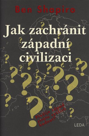 Jak zachránit západní civilizaci - Ben Shapiro