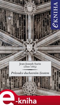 Levně Průvodce duchovním životem - Jean-Joseph Surin