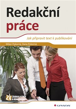 Levně Redakční práce. Jak připravit text k publikování - Dana Pokorná, Milan Pokorný