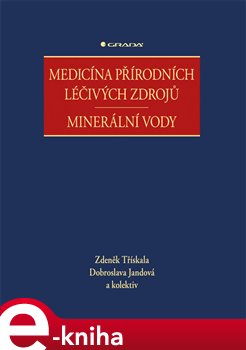 Levně Medicína přírodních léčivých zdrojů. Minerální vody - Zdeněk Třískala, kolektiv, Dobroslava Jandová