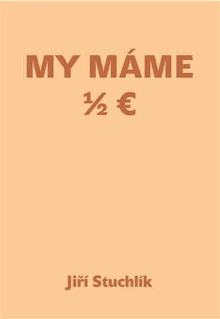 My máme 1/2 Euro - Jiří Stuchlík