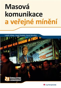 Levně Masová komunikace a veřejné mínění - Karol Murdza, Lukáš Urban, Josef Dubský