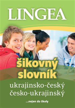 Levně Ukrajinsko-český česko-ukrajinský šikovný slovník. ... nejen do školy - kolektiv autorů