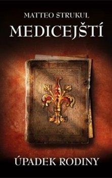 Levně Medicejští: Úpadek rodiny