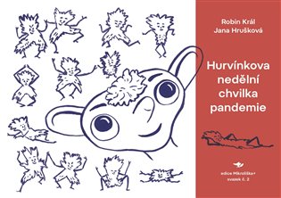 Hurvínkova nedělní chvilka pandemie - Jana Hrušková, Robin Král
