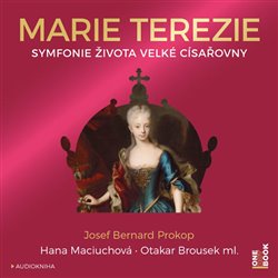 Levně Marie Terezie - Symfonie života velké císařovny - Josef Bernard Prokop