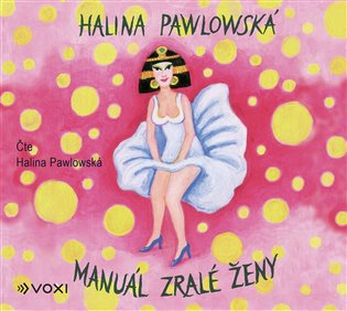 Manuál zralé ženy, mp3 - Halina Pawlowská